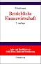 Betriebliche Finanzwirtschaft: Einf�hrung in Investition und Finanzierung, Finanzpolitik und Finanzmanagement von Unternehmungen