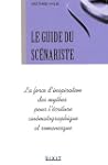 Le guide du sc�nariste : La force d'i...