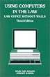 Using Computers in the Law: Law Office Without Walls (American Casebooks)