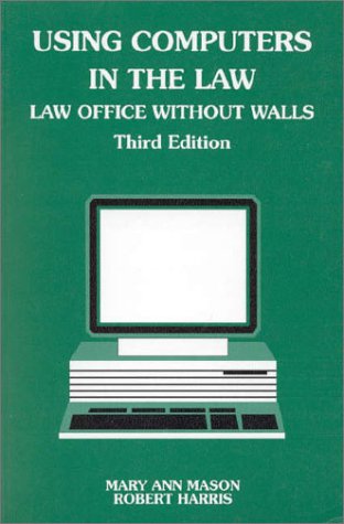 Using Computers in the Law: Law Office Without Walls (American Casebooks)