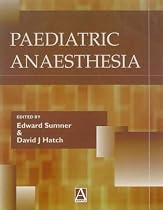 Textbook of Paediatric Anaesthesia (Hodder Arnold Publication)