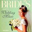 Bride's Guide to Wedding Music, Vol. II by  Johann Sebastian Bach, Johannes Brahms, Jeremiah Clarke, Edvard Grieg, and George Frederick Handel 