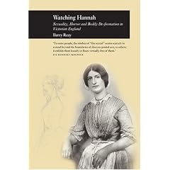 Watching Hannah: Sexuality, Horror and Bodily De-formation in Victorian England (Picturing History)