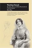 Watching Hannah: Sexuality, Horror and Bodily De-formation in Victorian England (Picturing History)