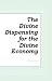 Book The Divine Dispensing for the Divine Economy