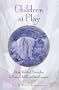 Children at Play: Using Waldorf Principles to Foster Childhood Development