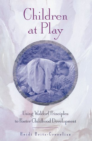 Cover image : Children at Play: Using Waldorf Principles to Foster Childhood Development