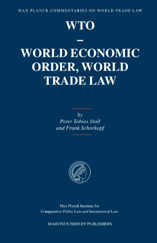 Max Planck Commentaries on World Trade Law: WTO - World Economic Order, World Trade Law