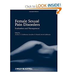 Female Sexual Pain Disorders: Evaluation and Management by Andrew Goldstein, Caroline Pukall and Irwin Goldstein