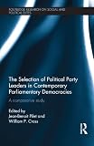 The selection of political party leaders in contemporary parliamentary democracies : a comparative study