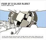 Fear of a Silver Planet by James Holden