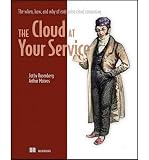 THE CLOUD AT YOUR SERVICE: THE WHEN, HOW, AND WHY OF ENTERPRISE AND COMPUTING By Rosenberg, Jothy (A