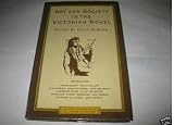 Art and society in the Victorian novel : essays on Dickens and his contemporaries