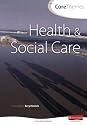 Core Themes in Health and Social Care: S/NVQ Level 3
