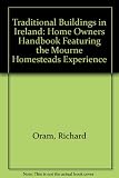 Traditional buildings in Ireland : home owners handbook : featuring the Mourne Homesteads Experience
