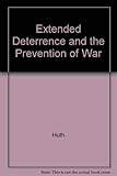 Extended deterrence and the prevention of war