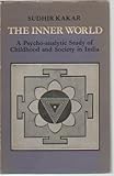 The inner world : a psycho-analytic study of childhood and society in India