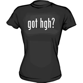 got hgh ? Women's tee Shirt in 6 Colors Small thru XXL