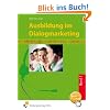 Ausbildung im Dialogmarketing - Bd.1: 1. Ausbildungsjahr: Band 1 Lehr-/Fachbuch