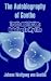 The Autobiography of Goethe: Truth and Fiction: Relating to My Life