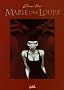 Marie des Loups : Coffret en 3 volumes : Tome 1, La Garde Rouge ; Tome 2, Le Cirque de P�tra ; Tome 3, Le Sang des Loups