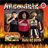 Arsonists - Date of Birth