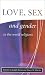 Book cover of Love, Sex, and Gender in the World Religion (The library of global ethics & religion).