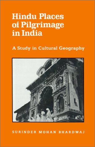 Hindu Places of Pilgrimage in India: A Study in Cultural Geography