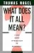 What Does it All Mean?: A Very Short Introduction to Philosophy