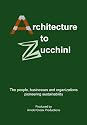 Architecture to Zucchini: The people, companies and organizations pioneering sustainability