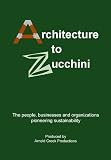 Architecture to Zucchini: The people, companies and organizations pioneering sustainability