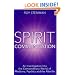 Spirit Communication: An investigation into the extraordinary world of mediums, psychics and the afterlife