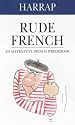 Harrap Rude French: An Alternative French Phrasebook (Dictionary)