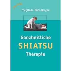Butz-Bergau, S: Ganzheitliche Shiatsu-Therapie