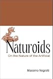 Naturoids: On the Nature of the Artificial