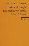 Der Barbier von Sevilla / Il barbiere di Siviglia: Komische Oper in zwei Akten / Melodramma buffo in due atti. Textbuch Italienisch/Deutsch