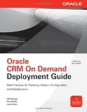 Oracle CRM On Demand Deployment Guide (Osborne Oracle Press Series)