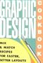 Graphic Design Cookbook: Mix and Match Recipes for Faster Better Layouts