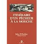 Itin�raire d'un p�cheur � la mouche de John-D Voelker