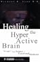 Healing the Hyperactive Brain : Through the New Science of Functional Medicine