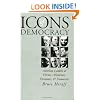 Icons of Democracy: American Leaders As Heroes, Aristocrats, Dissenters, and Democrats