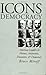 Icons of Democracy: American Leaders as Heroes, Aristocrats, Dissenters, and Democrats