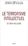 Le terrorisme intellectuel de 1945 � nos jours