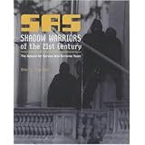 sas shadow warriors of the 21st century the special air service anti terrorist team