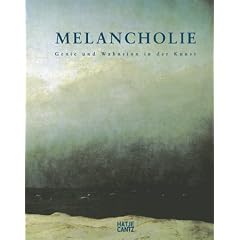 Melancholie. Genie und Wahnsinn in der Kunst.