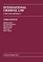 International Criminal Law: Cases and Materials
