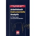 Arbeitsbuch instrumentelle Analytik f�r Pharmazie- und Chemiestudenten