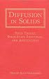 Diffusion in Solids: Field Theory, Solid-State Principles, and Applications