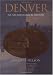 Books : Denver: An Archaeological History (The Archaeology of Great American Cities)