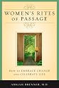 Women's Rites of Passage: How to Embrace Change and Celebrate Life